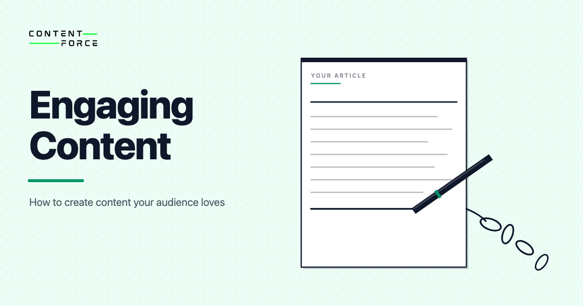 Contentforce featured image: Engaging Content: Here's How to Create It