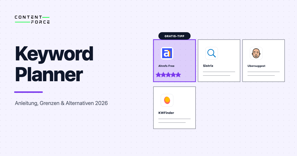 Contentforce featured image: Google Keyword Planner Anleitung, Grenzen und Alternativen