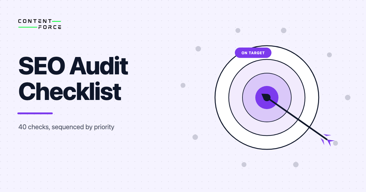 Contentforce featured image: SEO Audit Checklist: 40 Checks in Priority Order